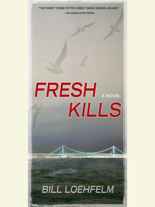 Title details for Fresh Kills by Bill Loehfelm - Available